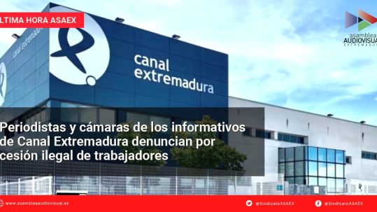 Periodistas y cámaras de los informativos de Canal Extremadura denuncian por cesión ilegal de trabajadores
