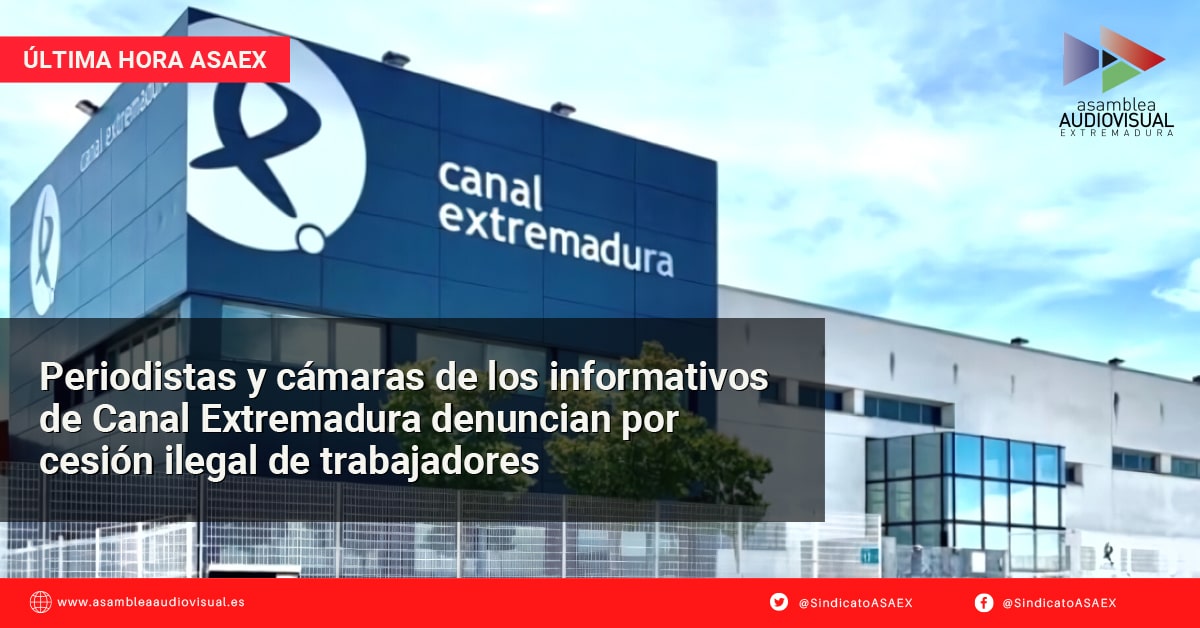 Periodistas y cámaras de los informativos de Canal Extremadura denuncian por cesión ilegal de trabajadores